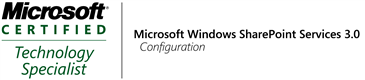 Microsoft Windows SharePoint Services 3.0 Configuration Technology Specialist